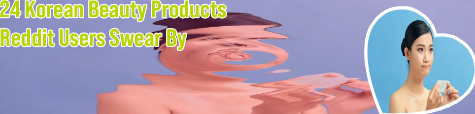 Asian skincare reddit